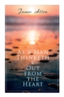 As a Man Thinketh & Out from the Heart : 2 Allen Books in One Edition - Book