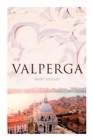 Valperga : The Life and Adventures of Castruccio, Prince of Lucca (Historical Novel) - Book