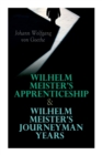 Wilhelm Meister's Apprenticeship & Wilhelm Meister's Journeyman Years - Book