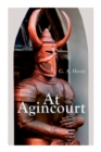 At Agincourt : Historical Novel - The Battle of Agincourt: A Tale of the White Hoods of Paris - Book