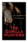The Gorilla Hunters : Adventure Novel: A Tale of the Wilds of Africa - Book