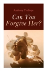 Can You Forgive Her? : Palliser Novel - Book