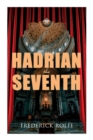 Hadrian the Seventh : Historical Novel - Book