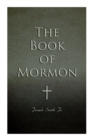 The Book of Mormon : Written by the Hand of Mormon, Upon Plates Taken from the Plates of Nephi - Book
