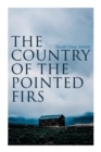 The Country of the Pointed Firs : Tale of a Small-Town Life - Book