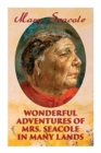 Wonderful Adventures of Mrs. Seacole in Many Lands : Memoirs of Britain's Greatest Black Heroine, Business Woman & Crimean War Nurse - Book