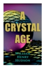 A Crystal Age : A Dystopia - Book