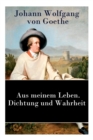 Aus Meinem Leben. Dichtung Und Wahrheit : Autobiographie - Book