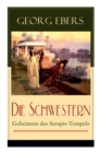 Die Schwestern - Geheimnis Des Serapis-Tempels : Historischer Roman Aus Dem Alten  gypten - Book