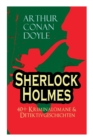 Sherlock Holmes : 40+ Kriminalomane & Detektivgeschichten: Eine Studie in Scharlachrot, Das Zeichen der Vier, Der Mord in Abbey Grange, Holmes' erstes Abenteuer, Das Tal des Grauens, Die sechs Napoleo - Book