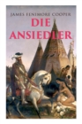 Die Ansiedler : Quellen Des Susquehanna - Book