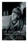 Die Ruckkehr des Sherlock Holmes : Im leeren Hause, Der Baumeister von Norwood, Die tanzenden Mannchen, Die einsame Radfahrerin, Die Entfuhrung aus der Klosterschule, Der schwarze Peter Die sechs Napo - Book