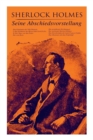 Sherlock Holmes : Seine Abschiedsvorstellung: Das Geheimnis Der Villa Wisteria, Der Rote Kreis, Die Gestohlenen Zeichnungen, Der Sterbende Sherlock Holmes, Das Verschwinden Der Lady Frances Carfax, Da - Book