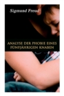 Analyse der Phobie eines funfjahrigen Knaben - Book