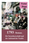 1793 - Roman. Die Terrorherrschaft und der Aufstand der Vendee : Deutsche Ausgabe - Book
