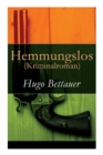 Hemmungslos (Kriminalroman) - Vollst ndige Ausgabe - Book