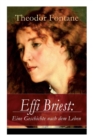 Effi Briest : Eine Geschichte nach dem Leben: Der beruhmte Gesellschaftsroman beruht auf wahren begebenheiten - Book