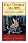 Gesammelte Marchen : UEber 100 Kindergeschichten mit Illustrationen (Die Schneekoenigin + Die kleine Seejungfrau + Das hassliche Entlein + Daumelinchen + Die wilden Schwane + Die Nachtigall und viel m - Book