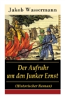Der Aufruhr Um Den Junker Ernst : Historischer Roman - Die Zeit Der Hexenprozesse - Book