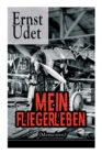 Mein Fliegerleben (Memoiren) - Vollst ndige Ausgabe Mit Abbildungen - Book