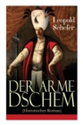 Der Arme Dschem (Historischer Roman) : Aus Der Geschichte Des Osmanischen Reiches - Book