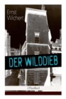 Der Wilddieb (Thriller) : Spannender Krimi Des Autors Von Heinrich Von Plauen Und Der B rgermeister Von Thorn - Book
