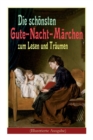 Die schoensten Gute-Nacht-Marchen zum Lesen und Traumen (Illustrierte Ausgabe) : Rothkappchen, Das hassliche Entlein, Daumelinchen, Rapunzel, Die zwoelf Bruder, Dornroeschen, Sneewittchen, Die drei Sc - Book