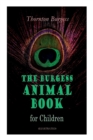 THE Burgess Animal Book for Children (Illustrated) : Wonderful & Educational Nature and Animal Stories for Kids - Book