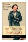 An Unsocial Socialist (A Political Satire) : A Humorous Take on Socialism in Contemporary Victorian England - Book