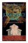 The JOHN SILENCE SERIES - Complete Collection : A Psychical Invasion + Ancient Sorceries + The Nemesis of Fire + Secret Worship + The Camp of the Dog + A Victim of Higher Space: Supernatural Mysteries - Book