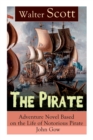 The Pirate : Adventure Novel Based on the Life of Notorious Pirate John Gow: Historical Novel Based on Extraordinary True Story - Book