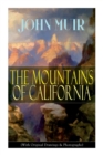 The Mountains of California (With Original Drawings & Photographs) : Adventure Memoirs and Wilderness Study - Book