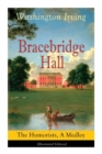Bracebridge Hall : The Humorists, A Medley (Illustrated Edition): Satirical Novel - Book
