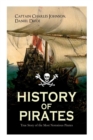 HISTORY OF PIRATES - True Story of the Most Notorious Pirates : Charles Vane, Mary Read, Captain Avery, Captain Blackbeard, Captain Phillips, John Rackam, Anne Bonny, Edward Low, Major Bonnet... - Book