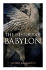 The History of Babylon : Illustrated Edition - Book