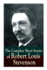 The Complete Short Stories of Robert Louis Stevenson - Book