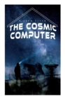 The Cosmic Computer : Terro-Human Future History Novel - Book