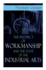 The Instinct of Workmanship and the State of the Industrial Arts - Book