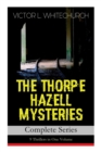 THE THORPE HAZELL MYSTERIES - Complete Series : 9 Thrillers in One Volume: Peter Crane's Cigars, The Affair of the Corridor Express, How the Bank Was Saved, The Affair of the German Dispatch-Box... - Book