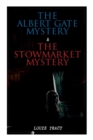 The Albert Gate Mystery & The Stowmarket Mystery : Reginald Brett, Barrister Detective (Two Books in One Edition) - Book