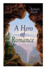 A Hero of Romance : Boy's Adventure Novel - Book