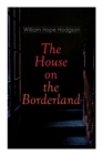 The House on the Borderland : Gothic Horror Novel - Book