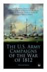 The U.S. Army Campaigns of the War of 1812 (Illustrated Edition) - Book