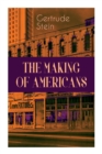 THE Making of Americans : A History of a Family's Progress - Book