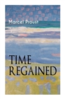 Time Regained : Metaphysical Novel - Coming to a Full Circle (In Search of Lost Time) - Book