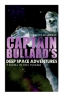Captain Bullard's Deep Space Adventures - 9 Books in One Volume (Golden Age Sci-Fi Saga) : Admiral's Inspection, White Mutiny, Blockade Runner, Bullard Reflects, Devil's Powder, Slacker's Paradise... - Book