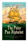 The Peter Pan Alphabet - Learning Letters With Fun Adventures & ABC Rhymes : Learn Your ABC with the Magic of Neverland & Splash of Tinkerbell's Fairydust - Book