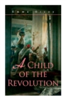 A Child of the Revolution : Historical Novel - Book
