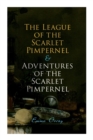 The League of the Scarlet Pimpernel & Adventures of the Scarlet Pimpernel : Historical Action-Adventure Tales - Book