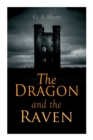 The Dragon and the Raven : Historical Novel (The Days of King Alfred and the Vikings) - Book